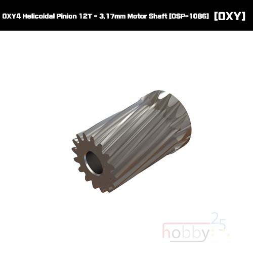 OXY4 Helicoidal Pinion 12T - 3.17mm Motor Shaft [OSP-1086]